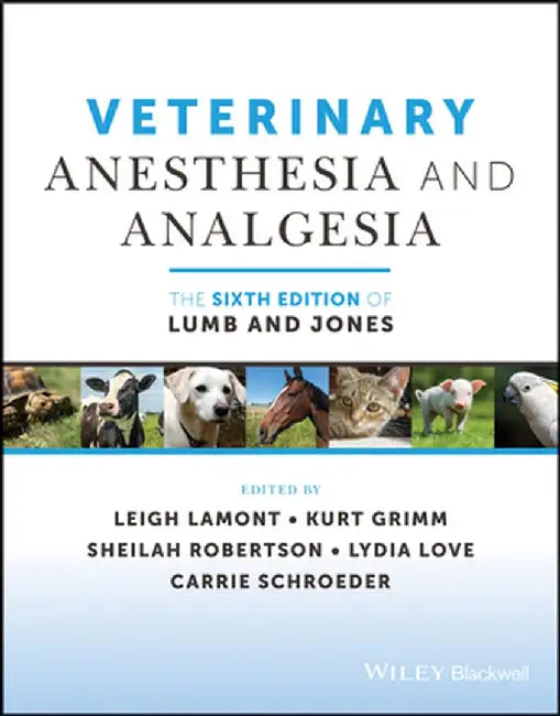 Veterinary Anesthesia And Analgesia: The Sixth Edition Of Lumb And Jones by LAMONT