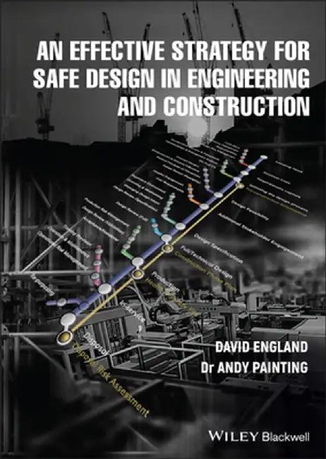 An Effective Strategy for Safe Design in Engineering and Construction by David England