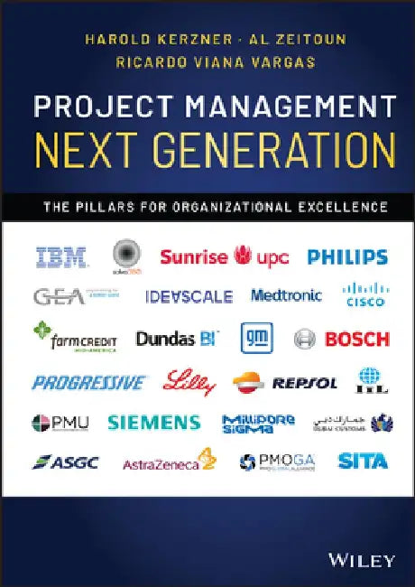Project Management Next Generation: The Pillars for Organizational Excellence by Harold Kerzner