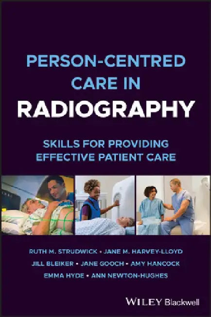 Person-centred Care in Radiography by Ruth M. Strudwick