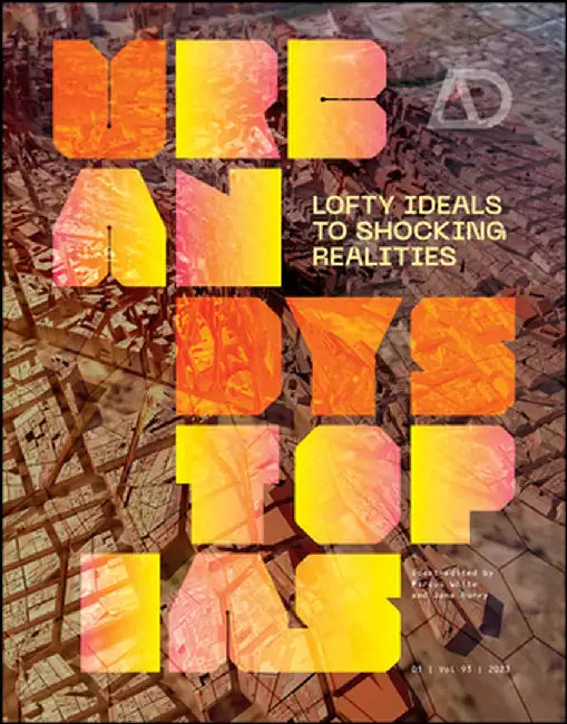 Urban Dystopias: Lofty Ideals To Shocking Realities by Burry, Jane