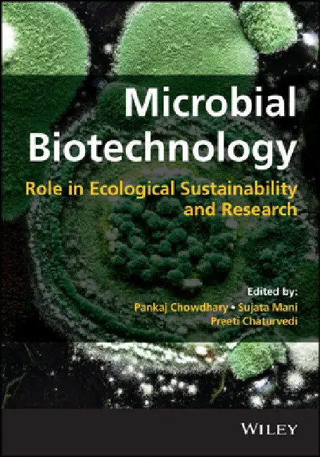 Microbial Biotechnology: Role in Ecological Sustainability and Research by Pankaj Chowdhary