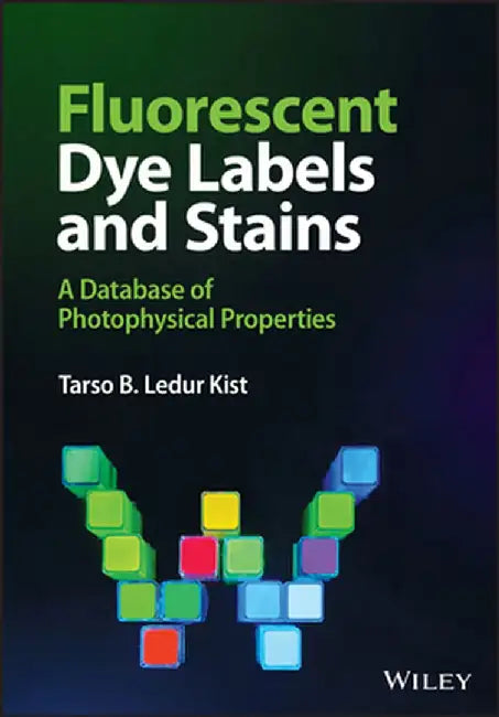Fluorescent Dye Labels and Stains: A Database of Photophysical Properties by Tarso B. Ledur Kist