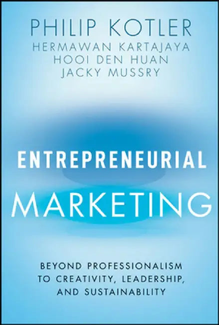 Entrepreneurial Marketing by Philip Kotler