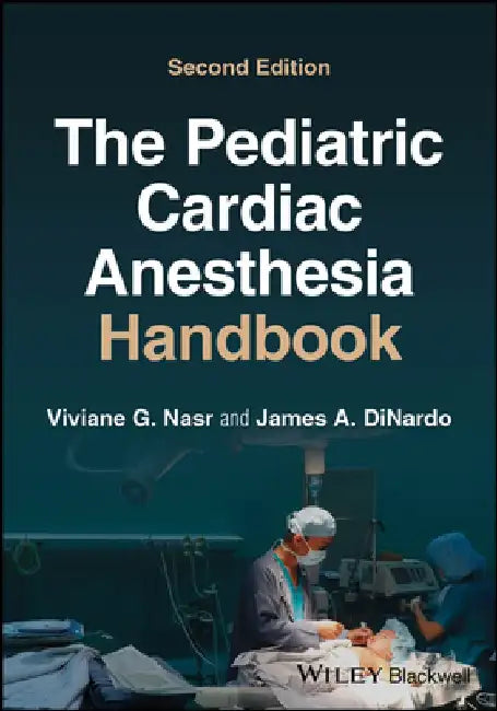 The Pediatric Cardiac Anesthesia Handbook by Viviane G. Nasr