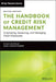 The Handbook of Credit Risk Management: Originating, Assessing, and Managing Credit Exposures by Sylvain Bouteille