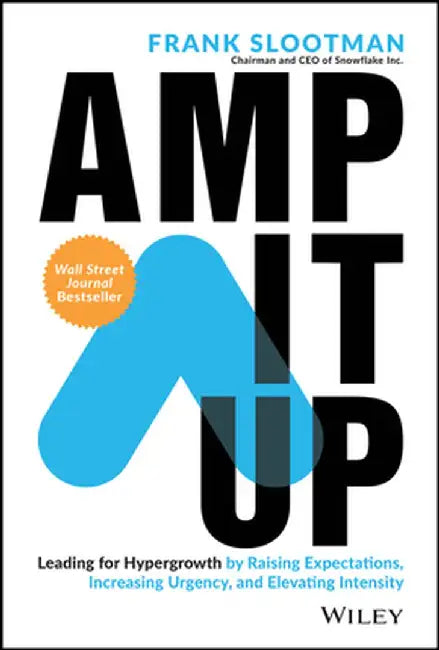 Unlocking Hypergrowth: Leadership Lessons from the Only CEO to Take Three Companies Public by Frank Slootman