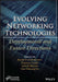 Evolving Networking Technologies: Developments and Future Directions by Kanta Prasad Sharma