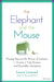 The Elephant and the Mouse by Laura A. Liswood