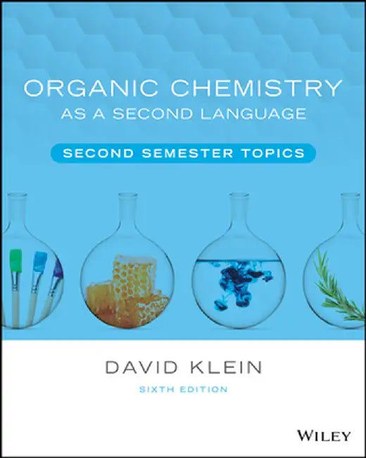 Organic Chemistry as a Second Language, Volume 2 by David R. Klein