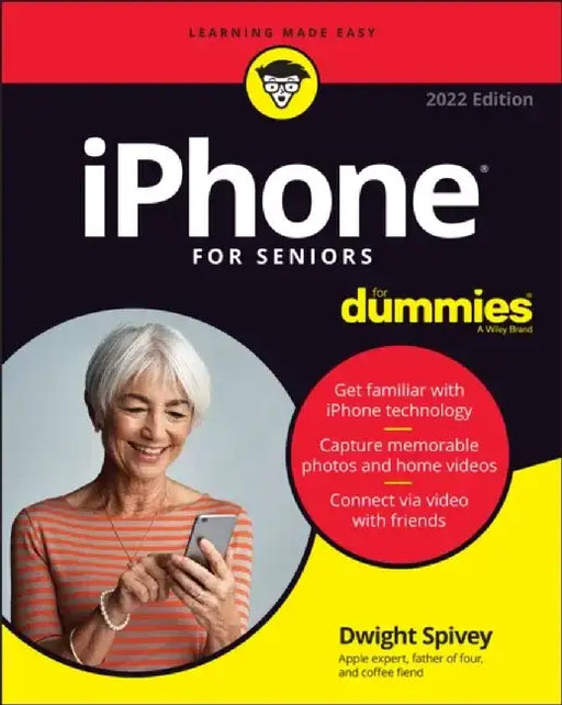 iPhone For Seniors For Dummies, 2022 Edition by Dwight Spivey