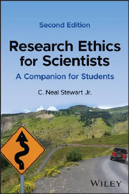 Research Ethics for Scientists by C. Neal Stewart