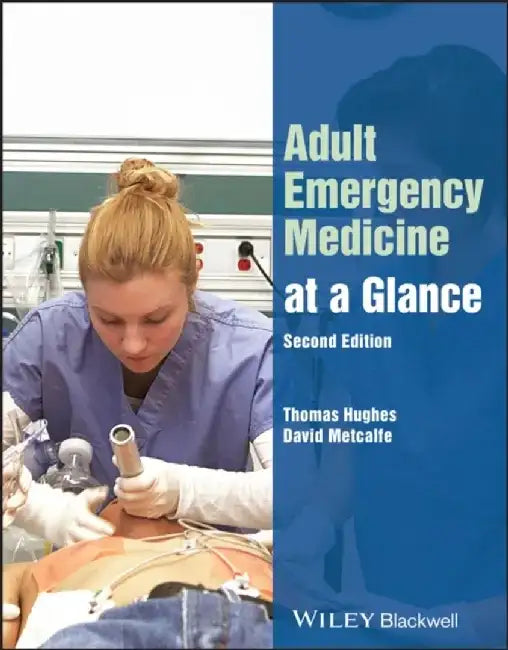 Adult Emergency Medicine at a Glance, 2nd Edition by Thomas Hughes, David Metcalfe