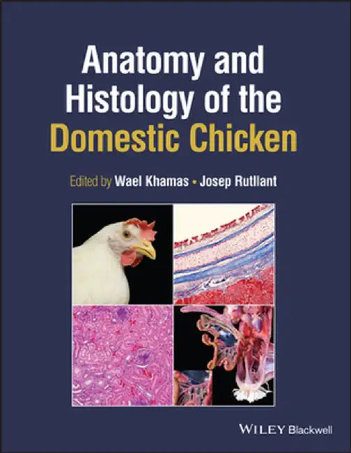 Anatomy And Histology Of The Domestic Chicken by KHAMAS