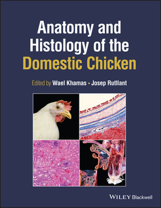 Anatomy And Histology Of The Domestic Chicken by KHAMAS