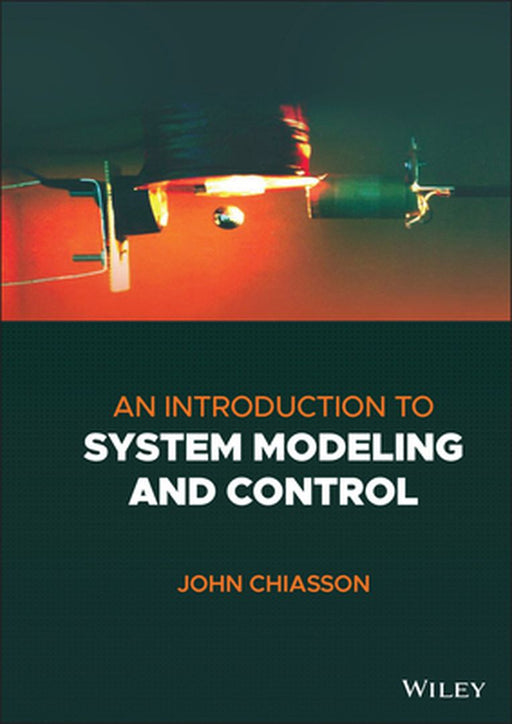 An Introduction to System Modeling and Control by John Chiasson