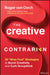 The Creative Contrarian: 20 Wise Fool Strategies to Boost Creativity and Curb Groupthink by Roger Von Oech