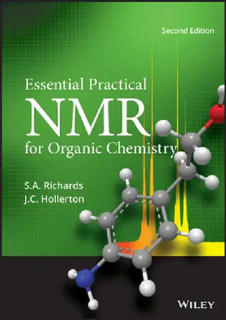 Essential Practical NMR for Organic Chemistry by S. a. Richards