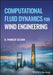 Computational Fluid Dynamics for Wind Engineering by R. Panneer Selvam