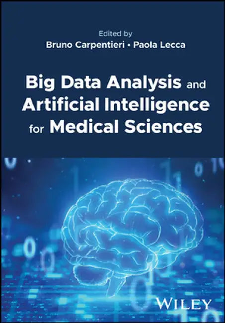 Big Data Analysis And Artificial Intelligence For Medical Sciences by CARPENTIERI