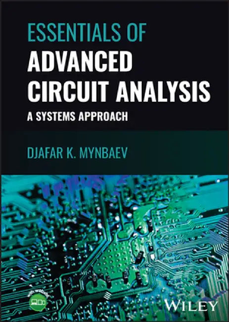 Essentials of Advanced Circuit Analysis: A Systems Approach by Djafar K. Mynbaev
