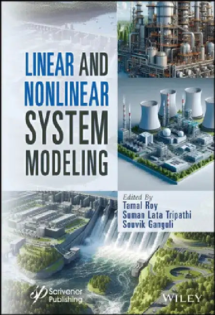 Linear and Nonlinear System Modelling by Tamal Roy