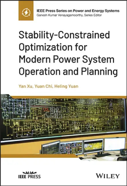 Stability-Constrained Optimization For Modern Power System Operation And Planning by Xu