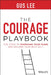The Courage Playbook: Five Steps to Overcome Your Fears and Become Your Best Self by Gus Lee
