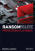 Ransomware Protection Playbook by Roger A. Grimes