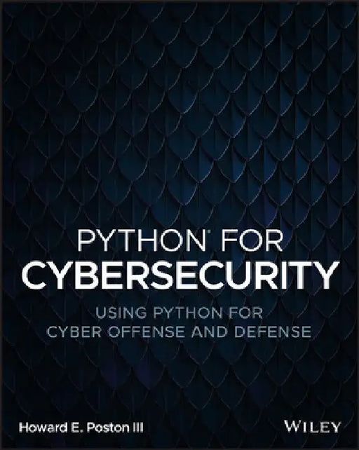 Python for Cybersecurity by Howard E. Poston