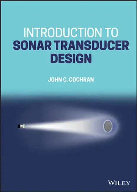 Introduction to Sonar Transducer Design by John C. Cochran