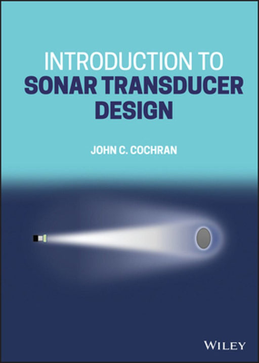 Introduction to Sonar Transducer Design by John C. Cochran