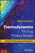 Drug Product Design Thermodynamics: Principles and Applications by William Craig Stagner