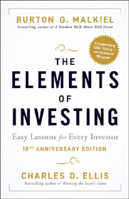 The Elements of Investing: Easy Lessons for Every Investor by Burton G. Malkiel