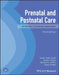 Prenatal and Postnatal Care: A Person-Centered Approach, 3rd Edition