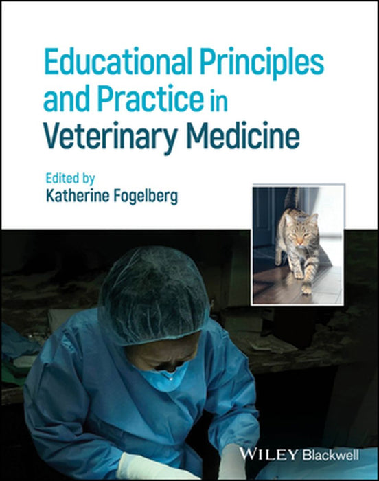 Educational Principles And Practice In Veterinary Medicine by FOGELBERG