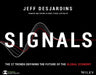 Signals: Charting the Direction of the Global Economy by Jeff Desjardins
