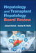 Hepatology And Transplant Hepatology Board Review by Ahmad, Jawad
