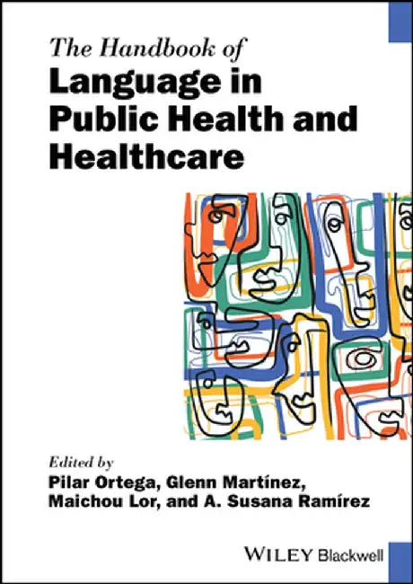 The Handbook of Language in Public Health and Healthcare by Glenn Martinez