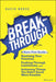 The Breakthrough Blueprint: Pivot Game-Changing Accidents to a Consistent World-Shifting Lifestyle by David Nurse