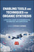 Enabling Tools and Techniques for Organic Synthesis: A Practical Guide to Experimentation, Automation, and Computation by Stephen G. Newman