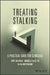 Treating Stalking: A Practical Guide for Clinicians by Troy McEwan