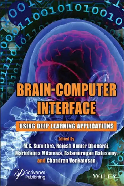 Brain-Computer Interface: Using Deep Learning Applications by M. G. Sumithra