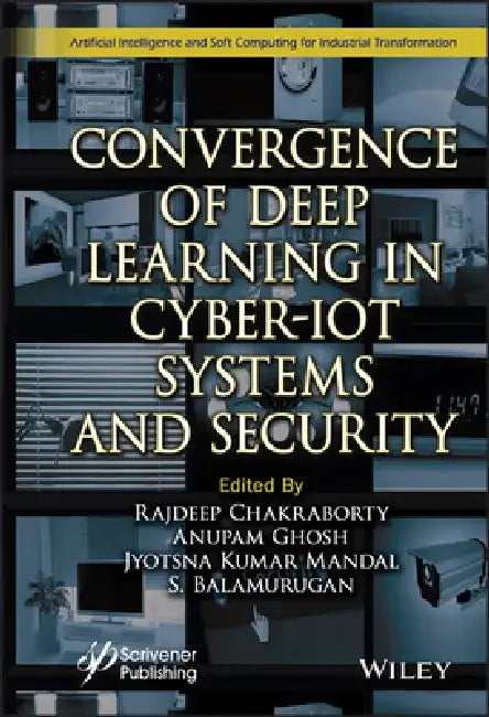 Convergence of Deep Learning in Cyber-Iot Systems and Security by Rajdeep Chakraborty