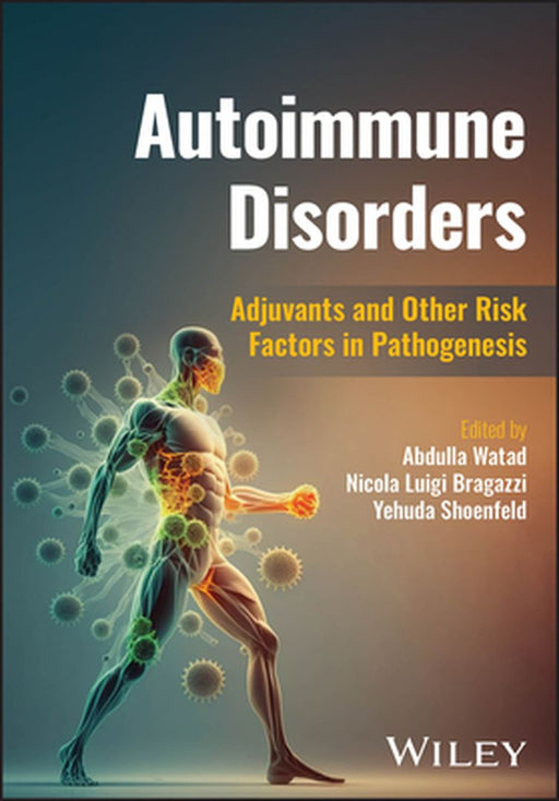 Autoimmune Disorders: Adjuvants And Other Risk Factors In Pathogenesis by WATAD