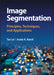 Image Segmentation: Principles, Techniques, and Applications by Tao Lei
