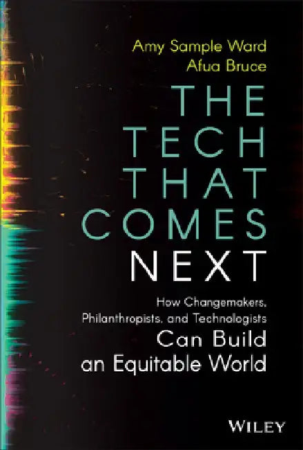 Tech Equity: Addressing the Imbalance in Tech, Data, and AI in Organizations and Communities by Amy Sample Ward