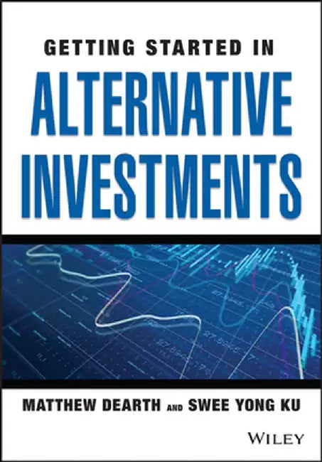 Getting Started In Alternative Investments by Dearth, Matthew