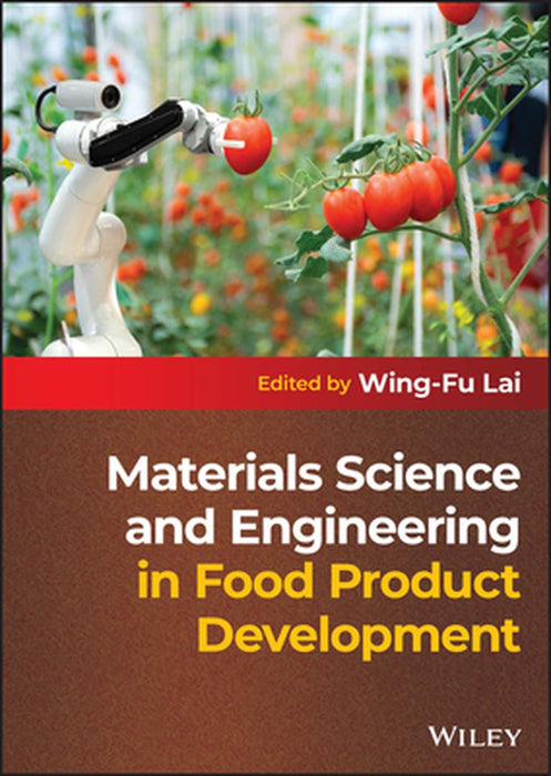 Materials Science And Engineering In Food Product Development by Lai