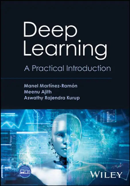 Deep Learning: A Practical Introduction by Manel Martinez-Ramon